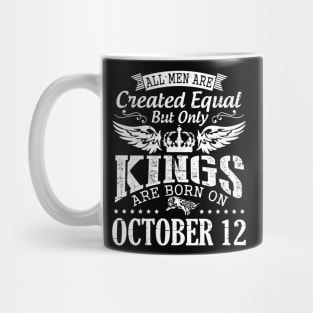 Happy Birthday To Me Papa Daddy Son All Men Are Created Equal But Only Kings Are Born On October 12 Mug